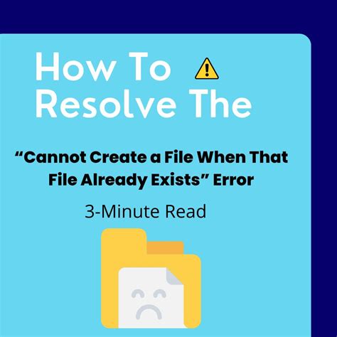 cannot create a file that already exists