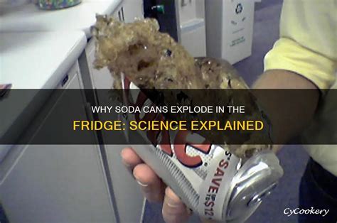 Cans Explode In Fridge