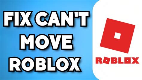 cant move in roblox