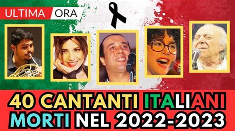 cantanti italiani morti 2023