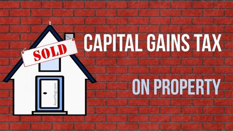 capital gains tax on selling property