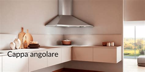 Cappe Angolari Moderne