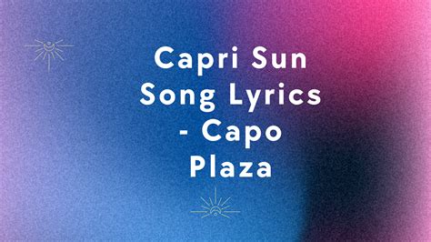 capri sun capo plaza lyrics