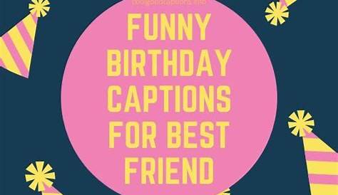 Caption For Friends Birthday Funny Sweet Description Happy Friend Card Card