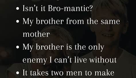 Caption for Brothers Best Brother Quotes for Pictures