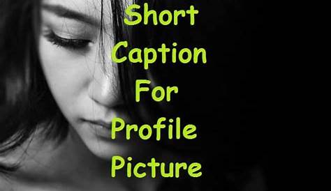 250 Short Captions For Profile Pictures Profile picture