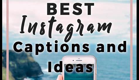 50 + Instagram Caption Ideas Birthdays, Selfies, Summer