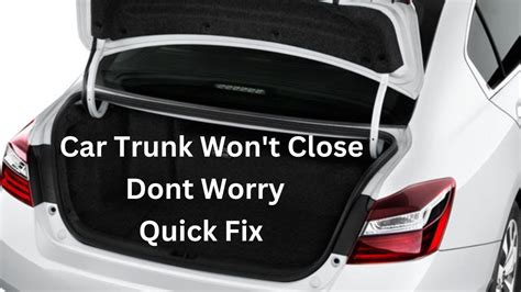 Car Trunk Won't Close