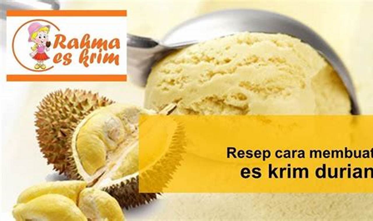 Rahasia Resep Es Krim Durian: Sensasi Nikmat yang Menggoyang Lidah