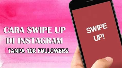 20+ Ide Cara Bikin Swipe Up Di Instagram Tanpa 10k Android Pintar