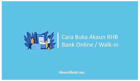 √ Cara Buka Akaun RHB Bank Secara Online / Walk-in