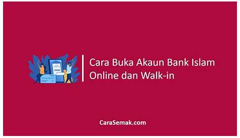 √ Cara Buka Akaun Bank Islam Secara Online / Walk-in