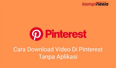 Cara Download Video di Pinterest Tanpa Aplikasi Secara Online The Beats Blog