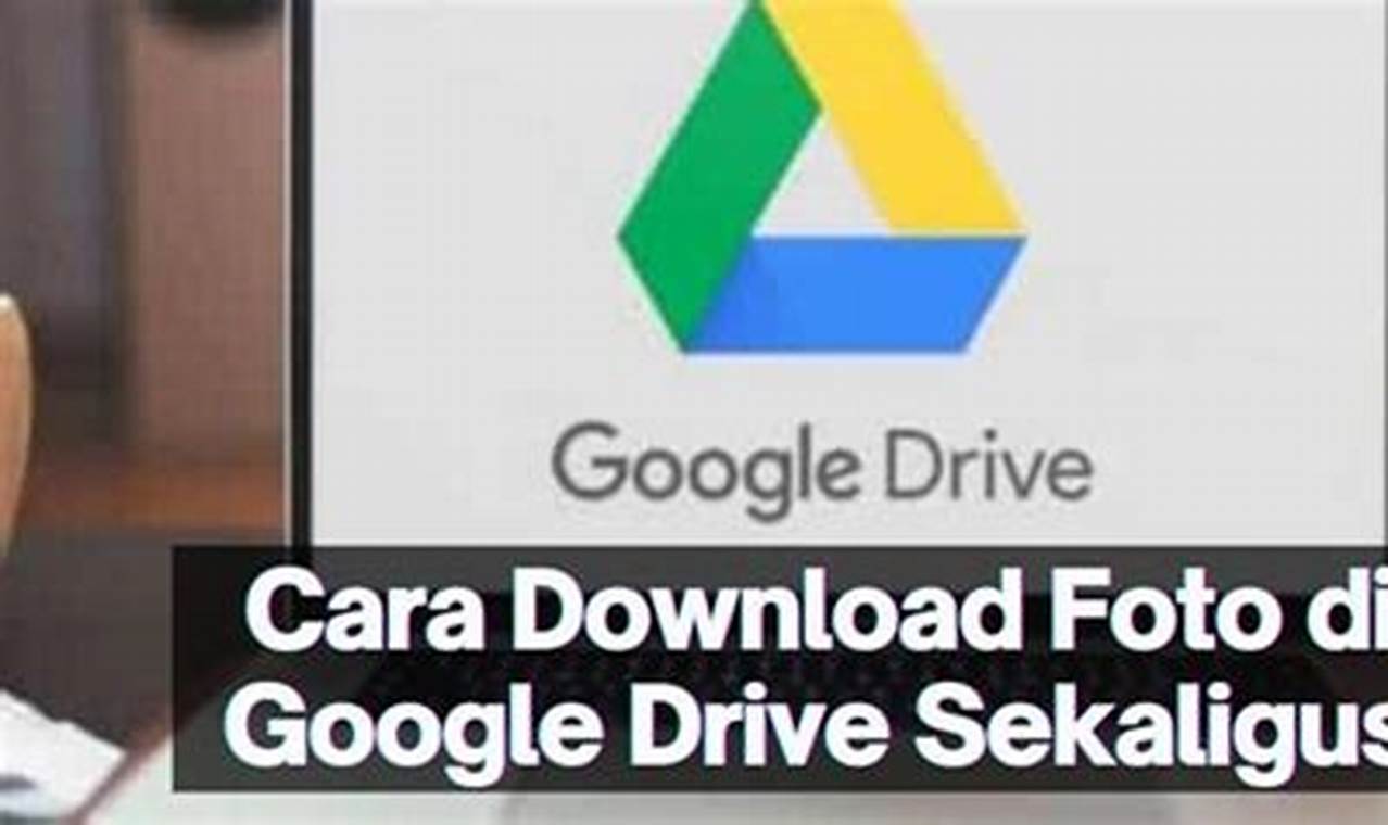 Cara Cepat Download Foto Google Drive Sekaligus di HP