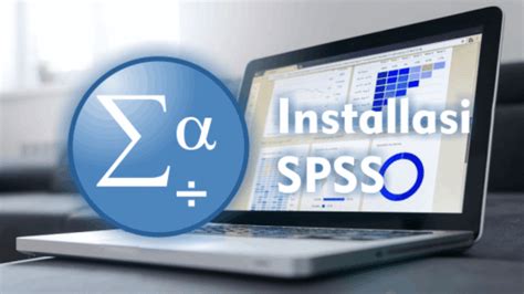 Cara Mudah Download SPSS di Laptop, Mahasiswa Kudu Tahu Nih! » Customer