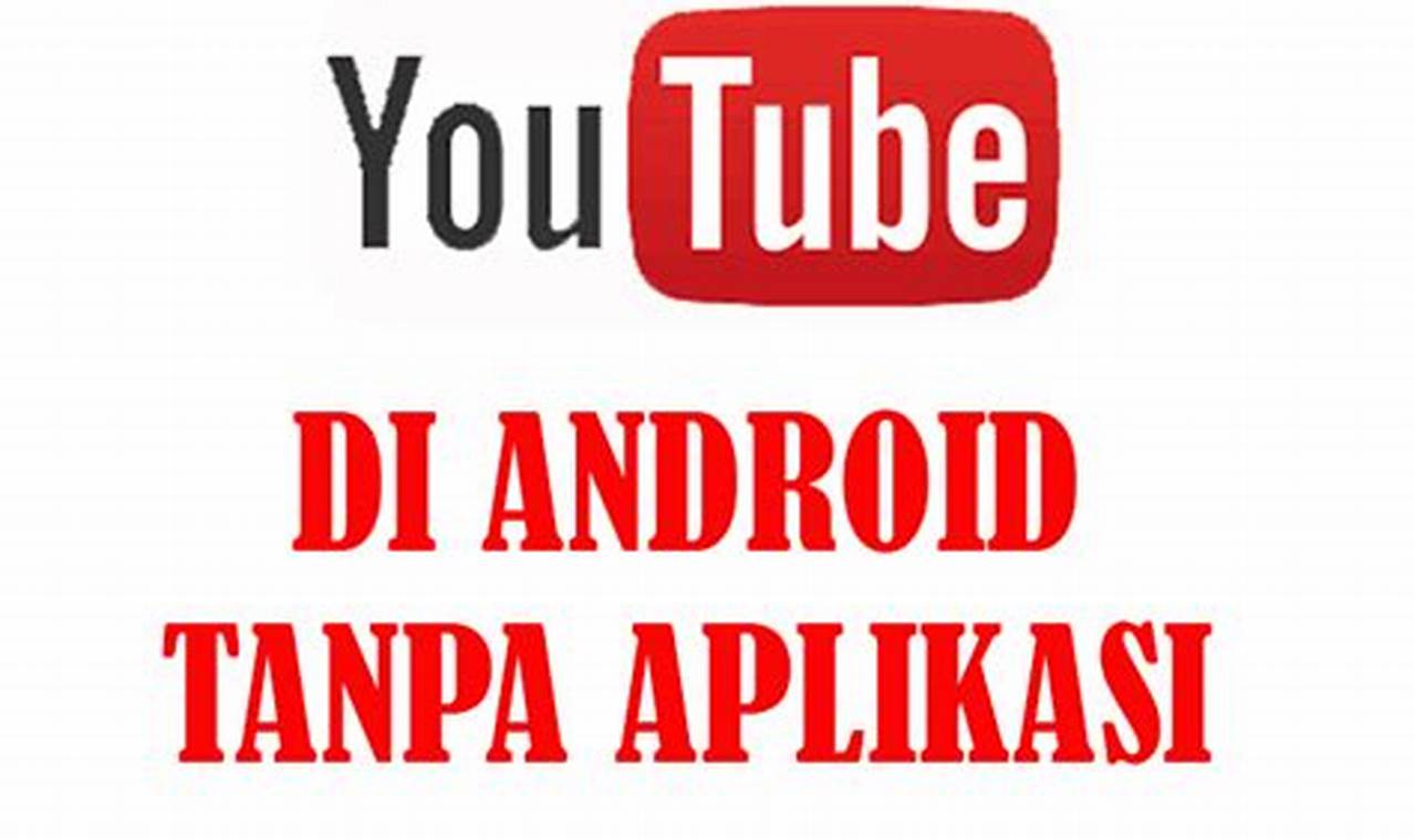 cara download video youtube di android tanpa aplikasi