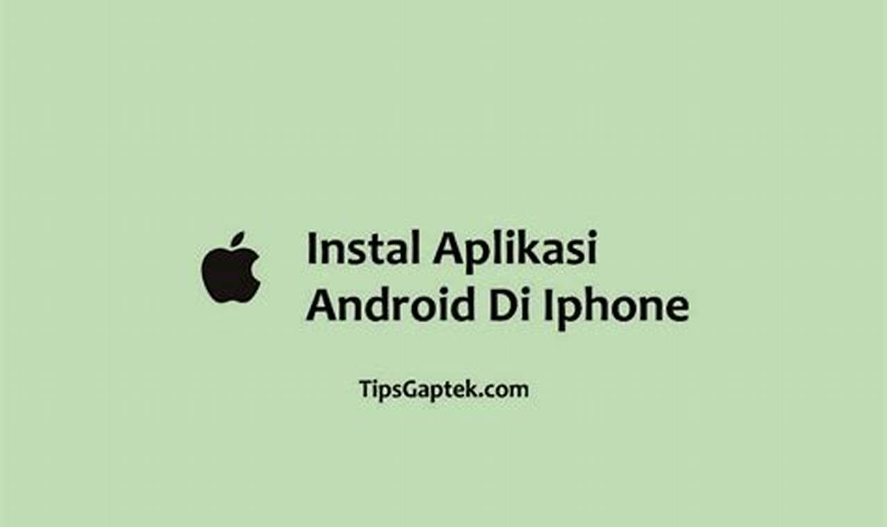 cara instal aplikasi android di iphone