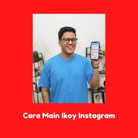 Jadilah Ahli Instagram Dengan Ikoy Instagram! Tips, Trik, Dan Tutorial Untuk Pemula