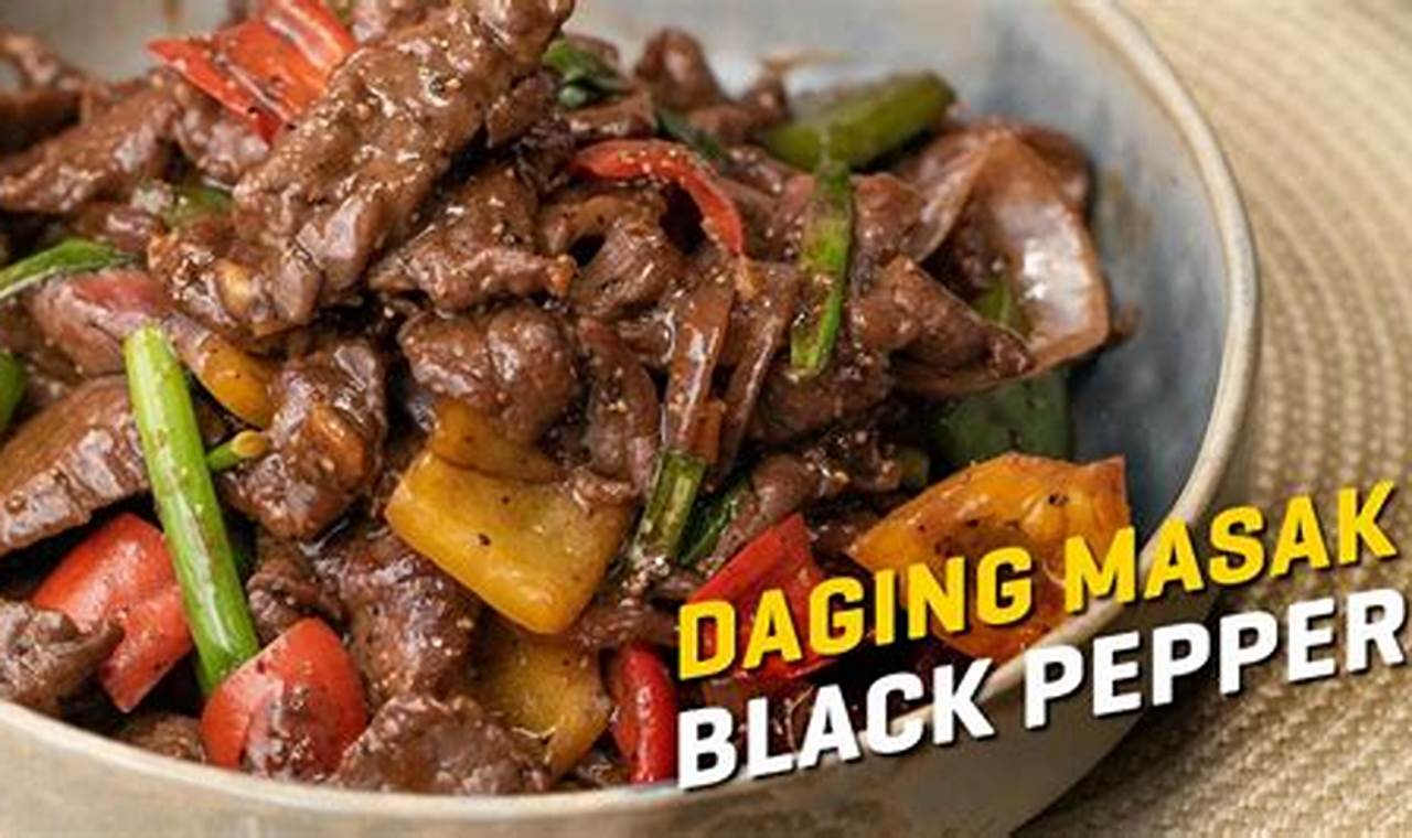 Rahasia Terbongkar: Cara Masak Beef Black Pepper yang Menggoyang Lidah