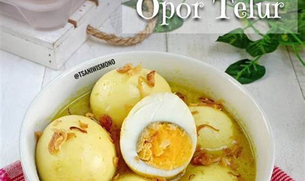 Rahasia Cara Masak Opor Telur Super Lezat dan Praktis, Resep Rahasia Terungkap!