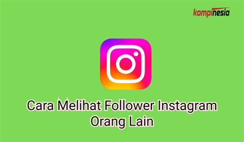 Cara Melihat Follower Instagram Orang Lain Instagram Follow Unfollow