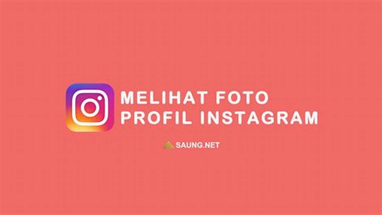Cara Melihat Foto Profil Instagram Tanpa Aplikasi