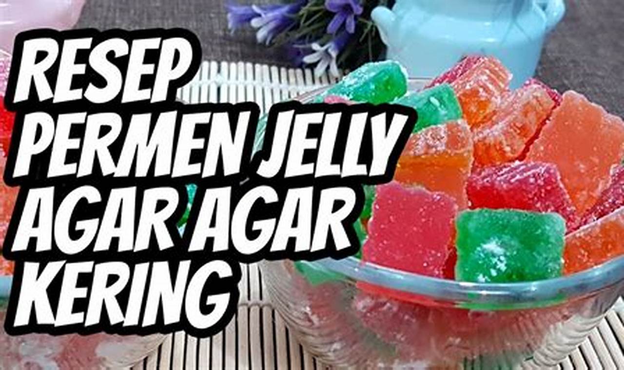 Temukan Rahasia Agar Jelly Kering yang Lezat dan Menyehatkan