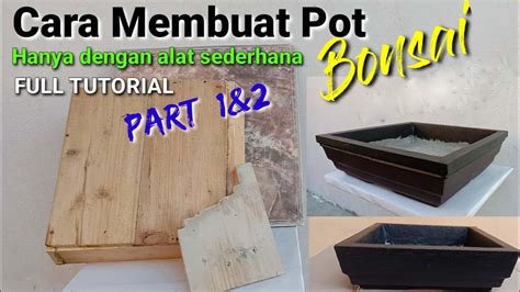 Cara Membuat Pot Bonsai Dari Pasir Kumpulan Tips