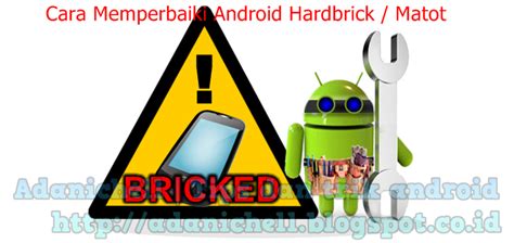 Beritaria.com | Cara Memperbaiki Android Hardbrick