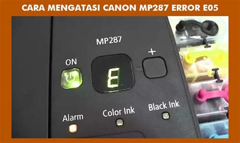 Cara Memperbaiki Printer Canon Mp287 Error E05