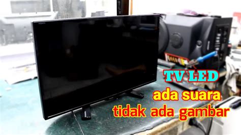 Cara Memperbaiki Tv Led Polytron Tidak Ada Gambar Dan Suara cara