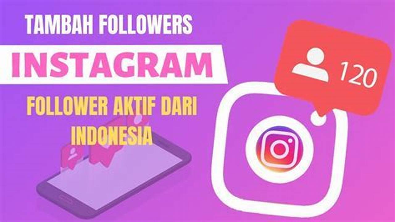 Strategi Jitu Tambah Followers Instagram: Panduan Lengkap
