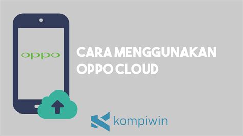 Cara Mendaftar & Menggunakan Oppo Cloud Terbaru 2022