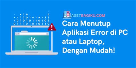Panduan Cara Mengatasi Laptop Sering Error Windows Blogger Knowledge
