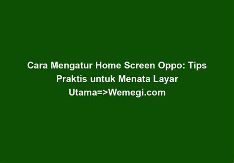 Cara Mengatur Home Screen Oppo: Tips Dan Trik Terbaru