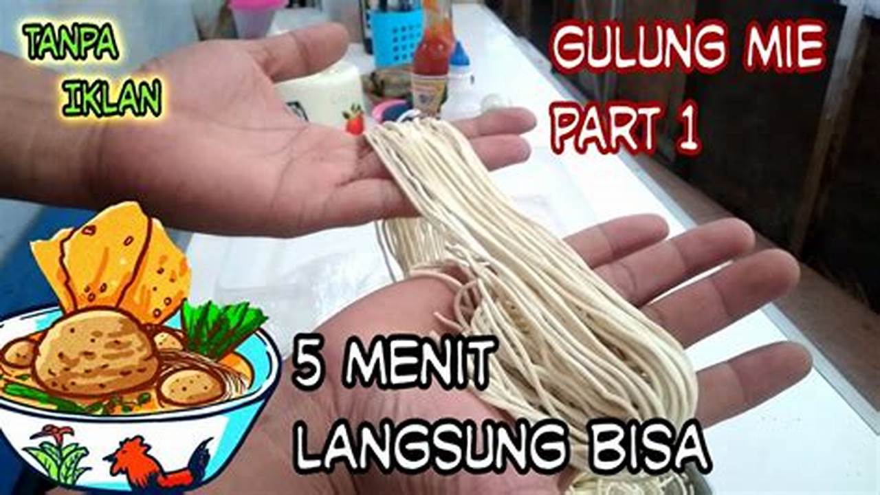 Rahasia Menggulung Mie Ayam yang Gurih dan Menggoda Selera