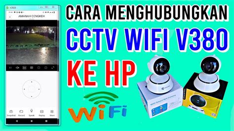 Cara Menghubungkan CCTV WIFI V380 Ke Komputer dan Laptop Dengan