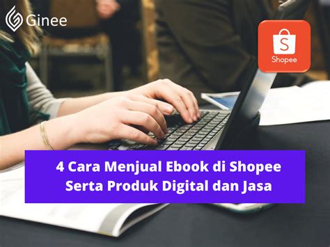 4 Cara Menjual Ebook di Shopee Serta Produk Digital dan Jasa Ginee