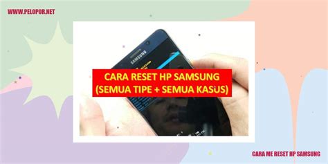 √ Cara Mudah Mereset HP Samsung (Gampang Banget)