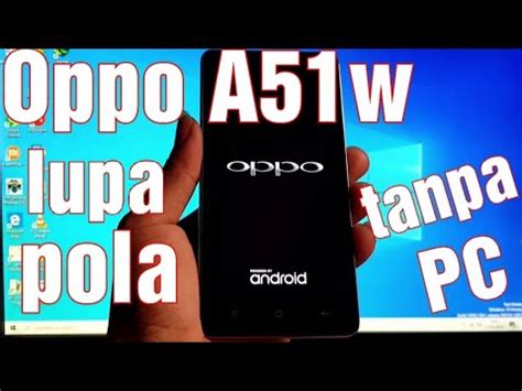Cara Ngeroot Oppo A51w