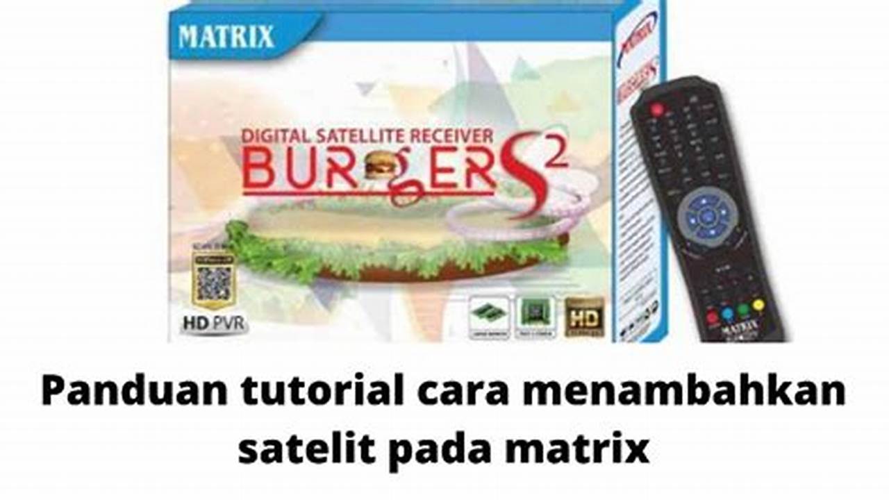 Cara Setting Parabola Matrix Burger MPEG2 dengan Mudah dan Cepat