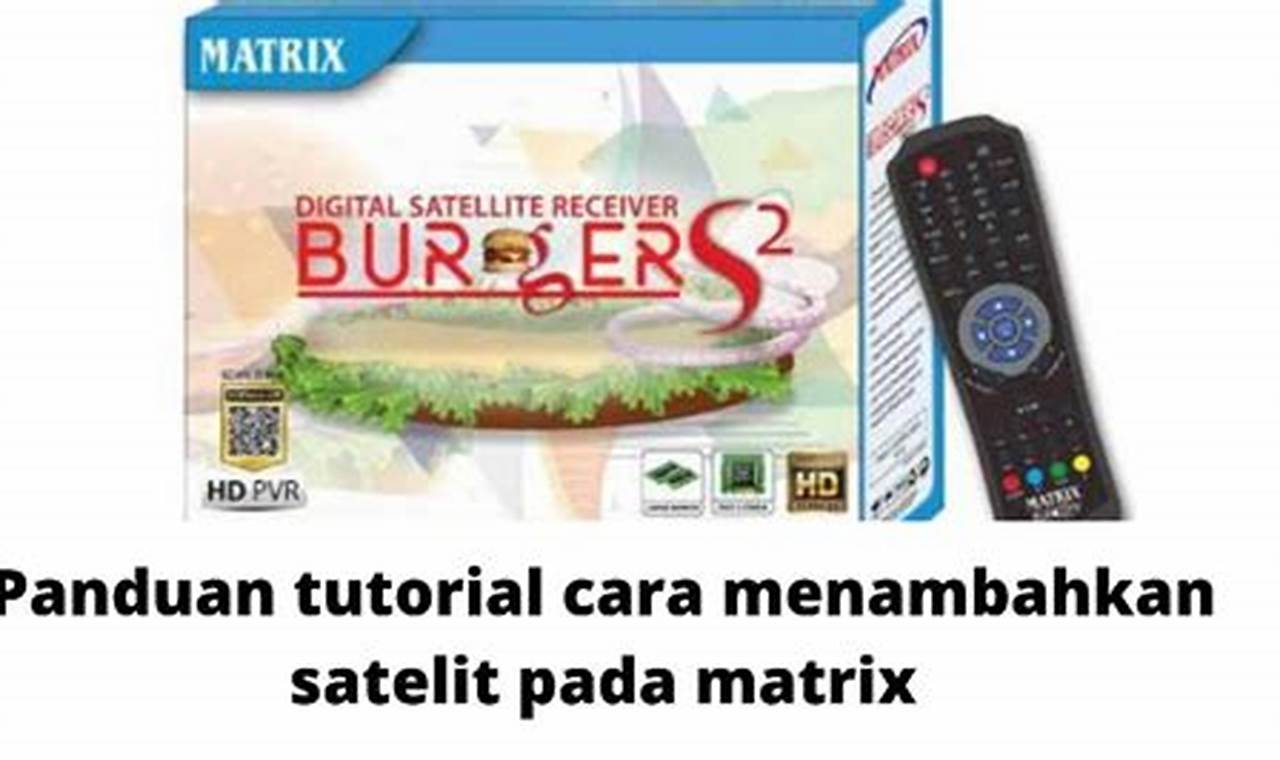 Cara Setting Parabola Matrix Burger MPEG2 dengan Mudah dan Cepat