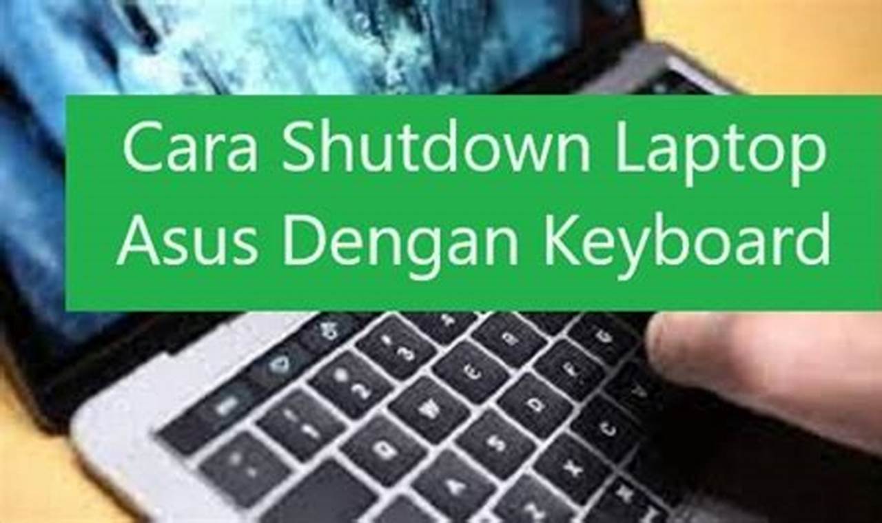 cara shutdown laptop asus dengan keyboard