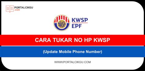 CARA TUKAR NO HP KWSP (Update Mobile Phone Number) Portal Cikgu