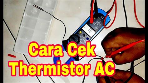 Cara cek thermistor ac menggunakan multi tester dan tang amper YouTube