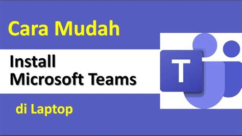 √ Cara Download Microsoft Teams Di Laptop Dengan Mudah