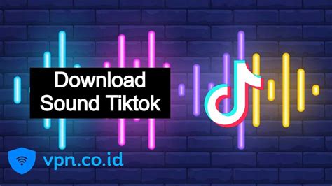 Cara Download Sound TikTok, Praktis Tanpa Aplikasi Khusus SEO KILAT