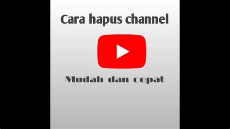 cara hapus channel youtube