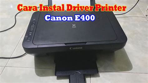 Cara Instal Printer Canon E400