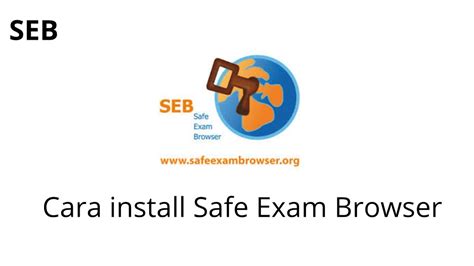 cara instal seb exam browser